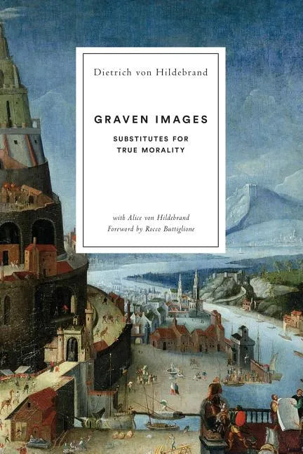 Graven Images: Substitutes for True Morality - Paperback