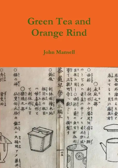 Green Tea and Orange Rind - Paperback