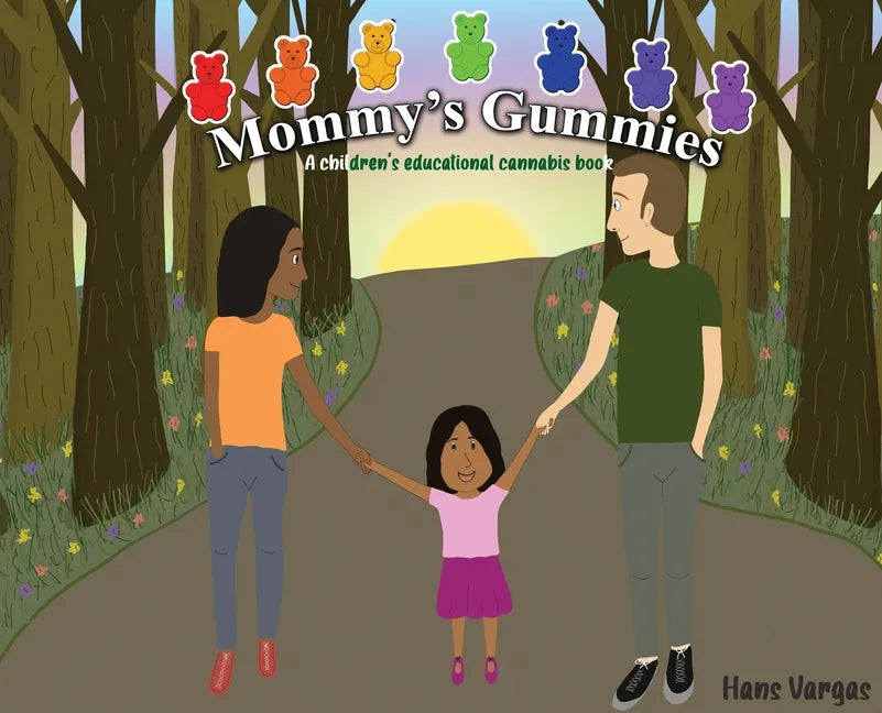 Mommy's Gummies: A children's educational cannabis book - Hardcover