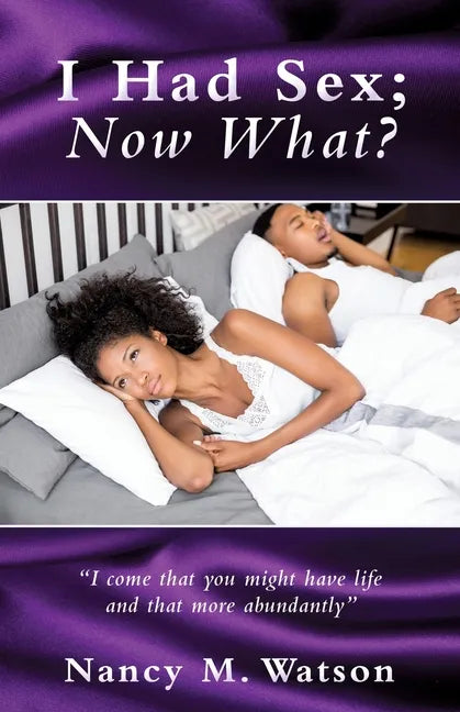 I Had Sex; Now What? - Paperback