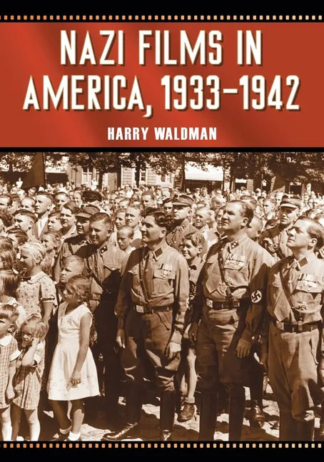 Nazi Films in America, 1933-1942 - Paperback