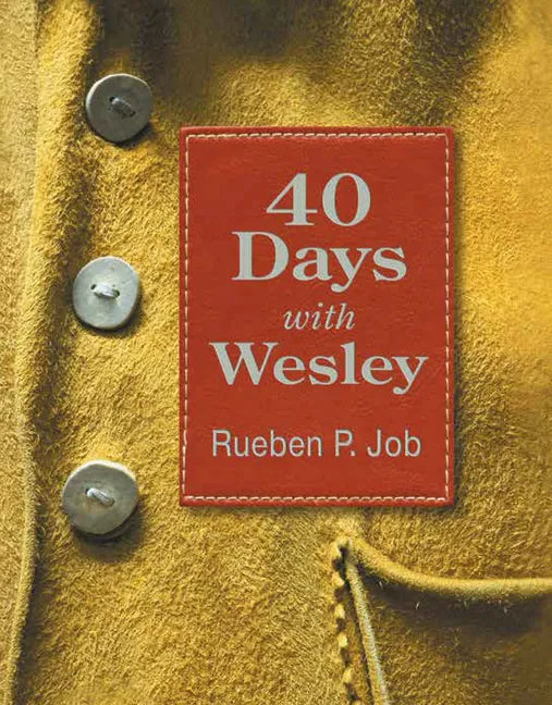 40 Days with Wesley: A Daily Devotional Journey - Paperback