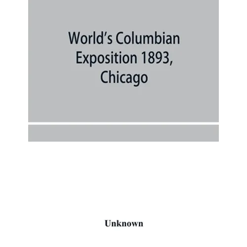 World's Columbian exposition 1893, Chicago. Catalogue of the Russian section - Paperback