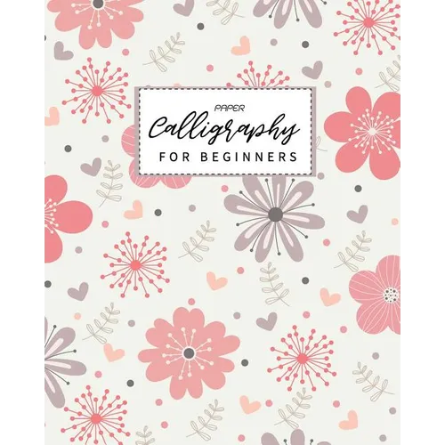 Calligraphy Paper for Beginners: Calligraphy Paper slanted grid workbook for lettering artist and lettering for beginners slanted grid Not usable for - Paperback