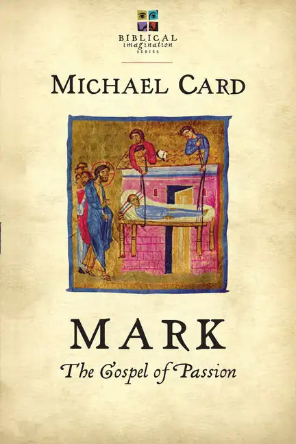Mark: The Gospel of Passion - Paperback