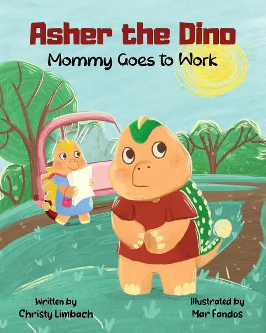 Asher the Dino - Mommy Goes to Work: Mommy Goes to Work - Paperback