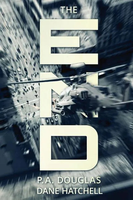 The End: A Post Apocalyptic Thriller - Paperback