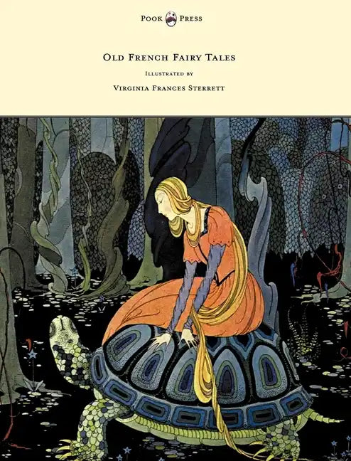 Old French Fairy Tales - Illustrated by Virginia Frances Sterrett - Hardcover