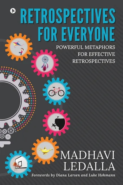 Retrospectives for everyone: Powerful metaphors for effective retrospectives - Paperback