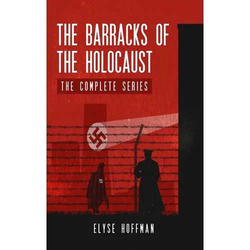 The Barracks of the Holocaust: The Complete Series - Hardcover