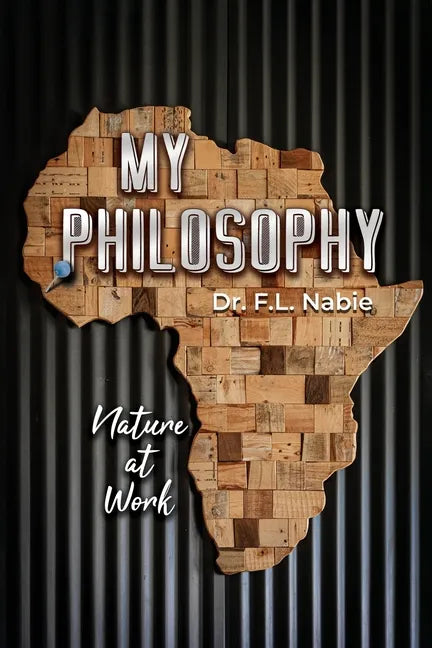 My Philosophy: Nature at Work - Paperback