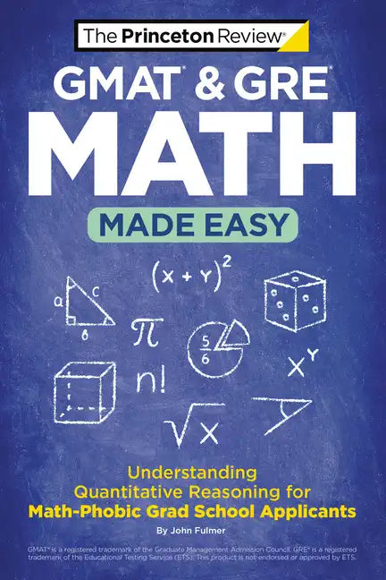 GMAT & GRE Math Made Easy: Understanding Quantitative Reasoning for Math-Phobic Grad School Applicants - Paperback