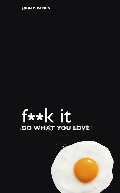 F**k It - Do What You Love - Paperback