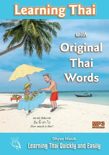 Learning Thai with Original Thai Words: Learning Thai Quickly and Easily - Paperback