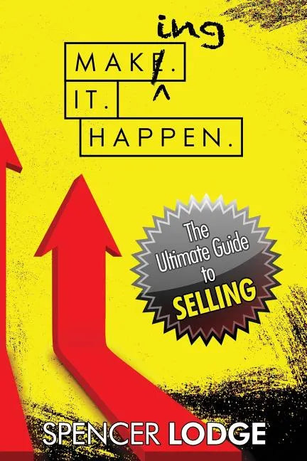 Making-it-Happen: The Ultimate Guide to Selling - Paperback