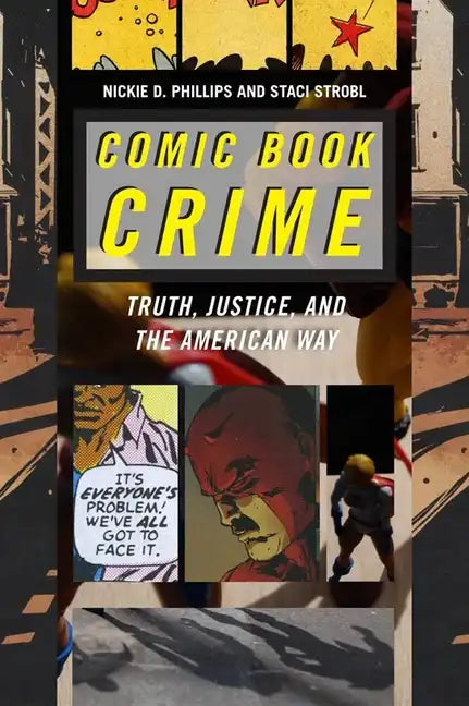 Comic Book Crime: Truth, Justice, and the American Way - Paperback