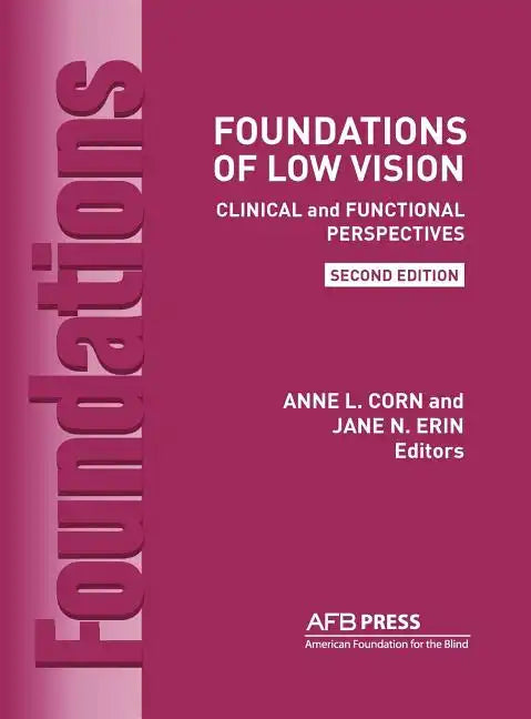 Foundations of Low Vision: Clinical and Functional Perspectives, 2nd Ed. - Hardcover