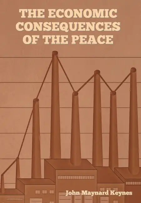 The Economic Consequences of the Peace - Hardcover