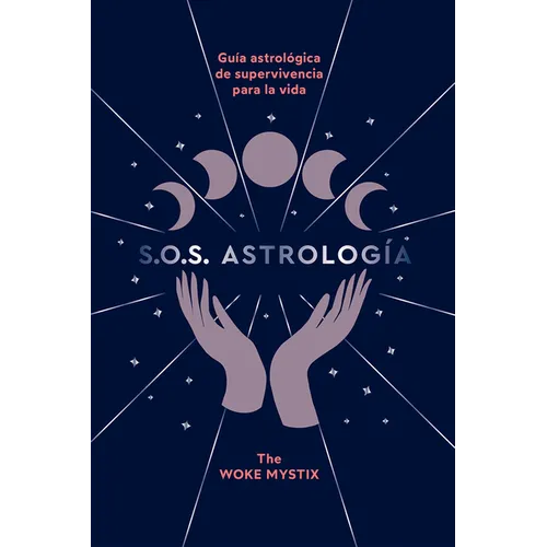 S.O.S. Astrología: Guía Astrológica de Supervivencia Para La Vida - Hardcover