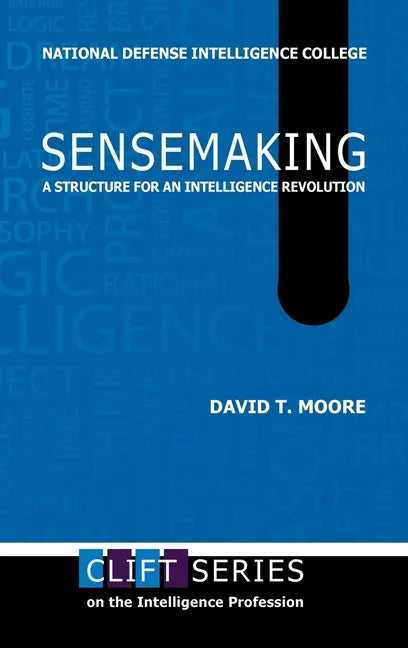 Sensemaking: A Structure for an Intelligence Revolution - Hardcover