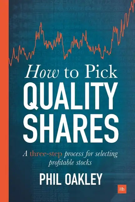 How to Pick Quality Shares: A Three-Step Process for Selecting Profitable Stocks - Paperback