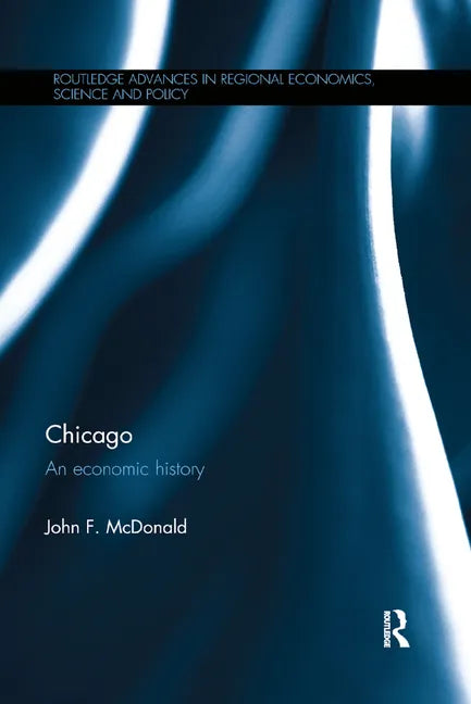 Chicago: An Economic History - Paperback