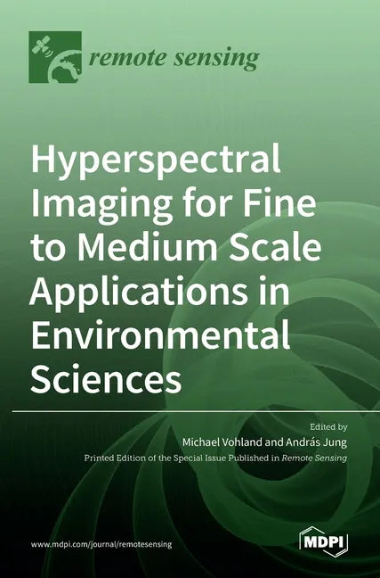 Hyperspectral Imaging for Fine to Medium Scale Applications in Environmental Sciences - Hardcover