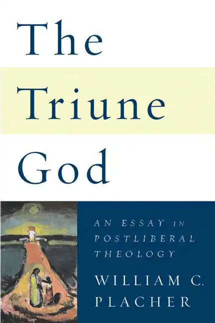 Triune God: An Essay in Postliberal Theology - Paperback