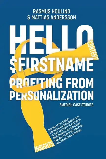 Hello $FirstName - Swedish Case Studies - Paperback