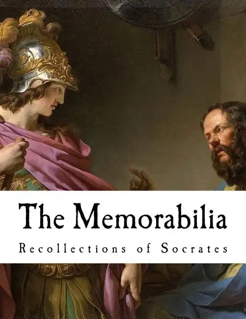 The Memorabilia: Recollections of Socrates - Paperback