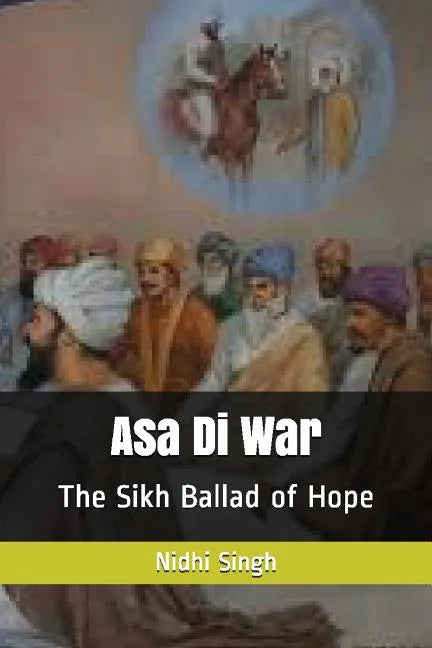 Asa Di War: The Sikh Ballad of Hope - Paperback