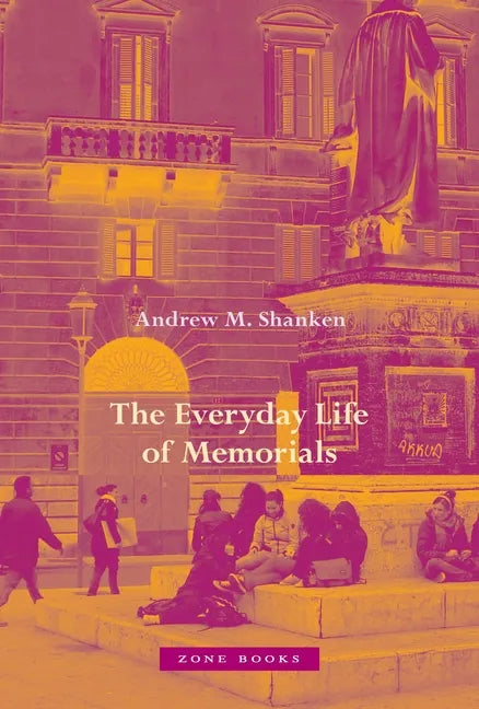 The Everyday Life of Memorials - Hardcover