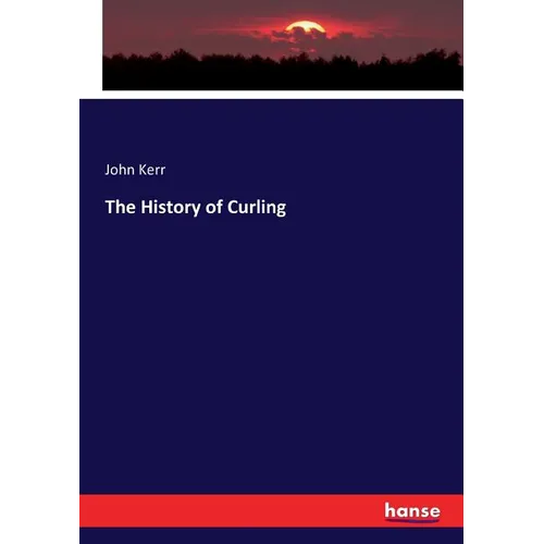 The History of Curling - Paperback