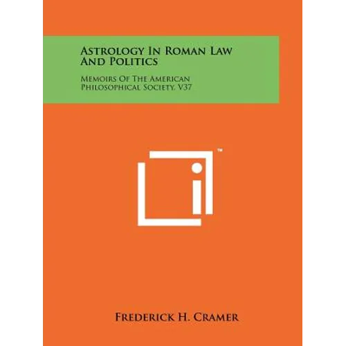 Astrology In Roman Law And Politics: Memoirs Of The American Philosophical Society, V37 - Paperback