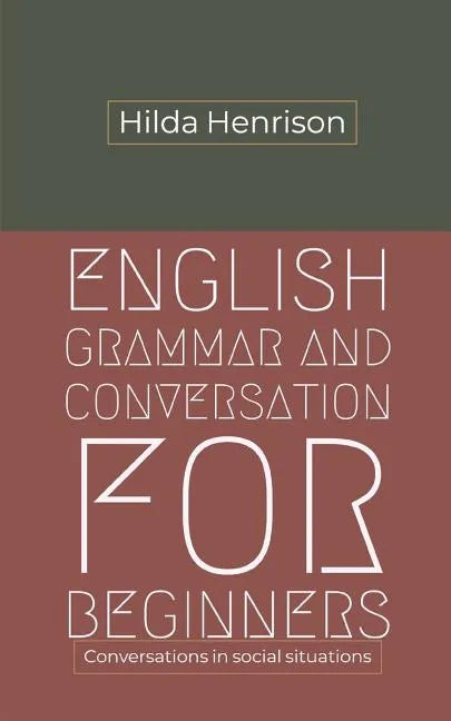 English Grammar and Conversation for Beginners: Conversations in Social Situations - Paperback