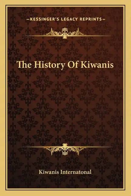 The History Of Kiwanis - Paperback