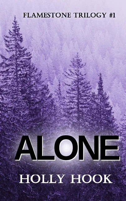 Alone (#1 Flamestone Trilogy) - Paperback