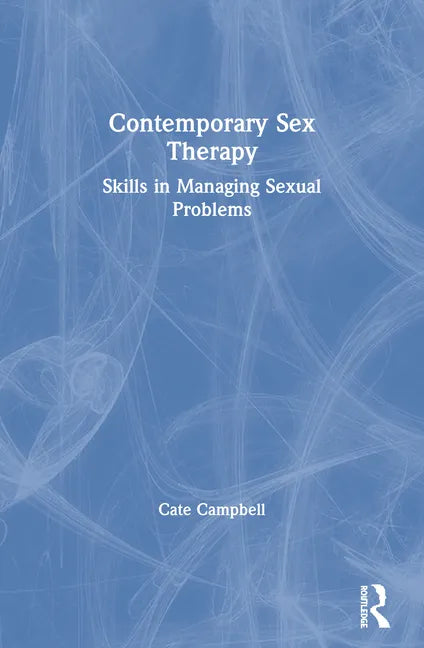 Contemporary Sex Therapy: Skills in Managing Sexual Problems - Paperback