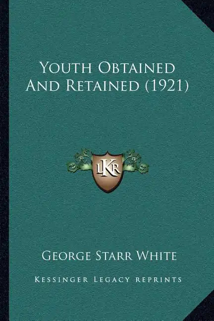 Youth Obtained And Retained (1921) - Paperback
