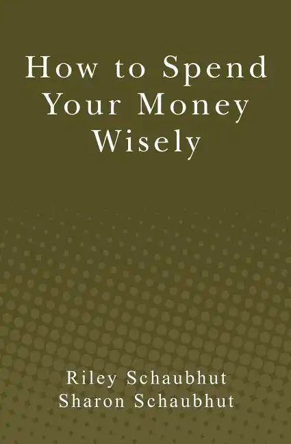 How to Spend Your Money Wisely - Paperback