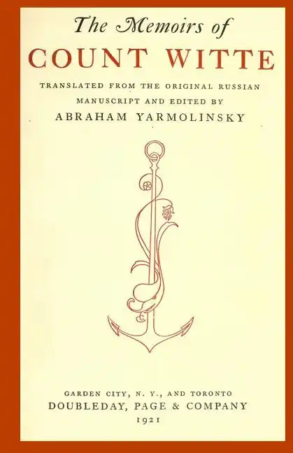 The Memoirs of Count Witte: Translated from the Original Russian Manuscript and Edited ny Abraham Yarmolinksy - Paperback