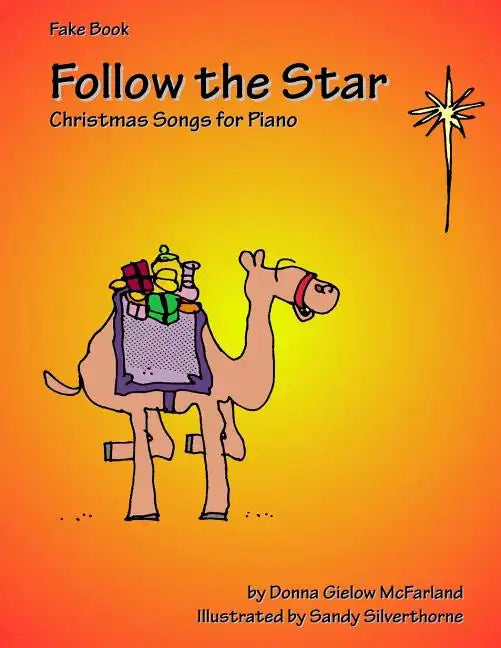 Follow the Star: Christmas Songs for Piano: Fake Book - Paperback