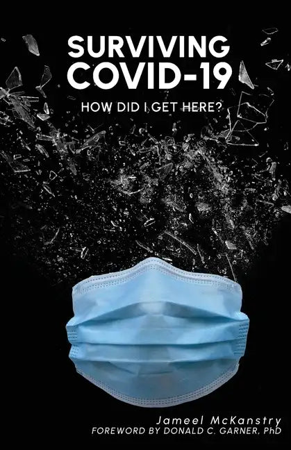 Surviving COVID-19: How did I get here? - Paperback