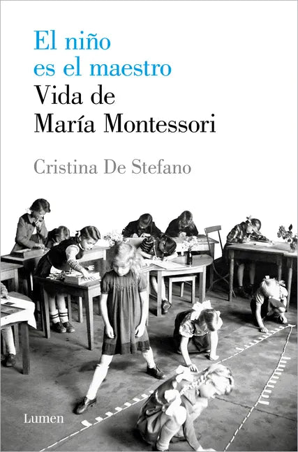 El Niño Es El Maestro: Vida de María Montesori / The Child Is the Teacher. Maria Montessoris Life - Paperback