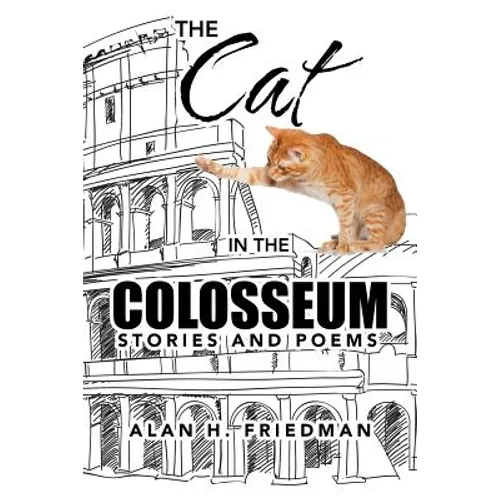 The Cat in the Colosseum: Stories and Poems - Paperback