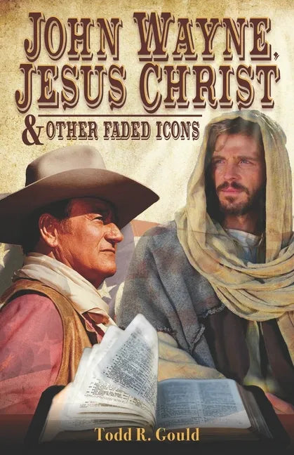 John Wayne, Jesus Christ and Other Faded Icons - Paperback