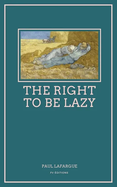 The Right To Be Lazy: Easy to Read Layout - Hardcover