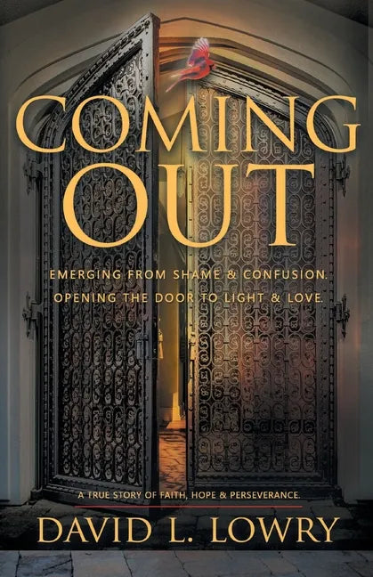 Coming Out: Emerging From Shame & Confusion, Opening The Door To Light & Love. - Paperback