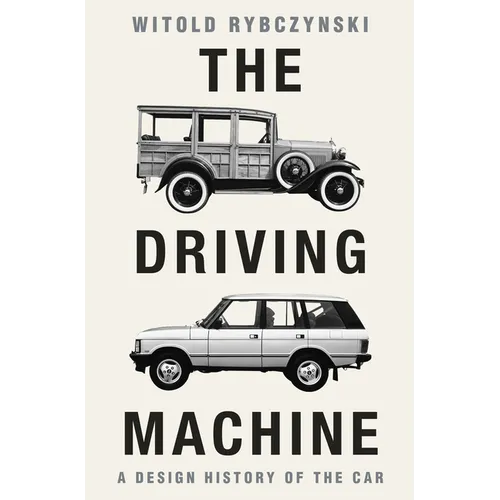 The Driving Machine: A Design History of the Car - Hardcover