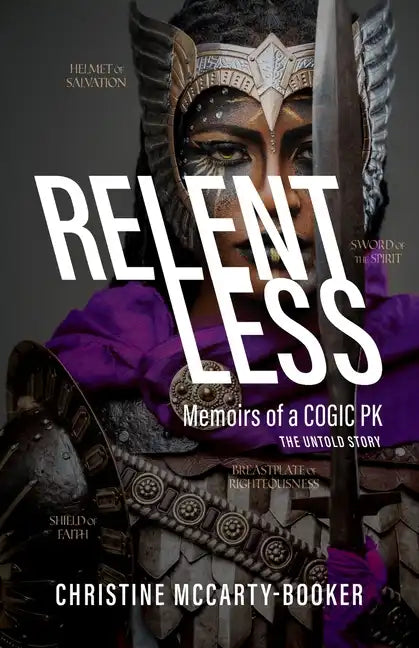 Relentless: Memoirs of a COGIC PK, The Untold Story - Paperback